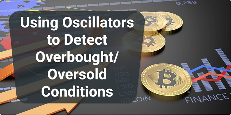Using Oscillators to Detect Overbought/Oversold Conditions