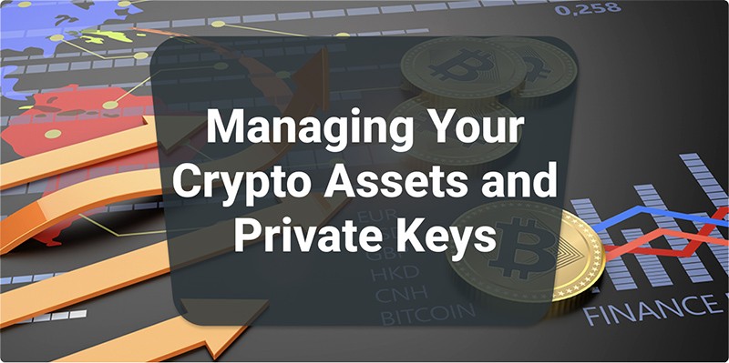Managing Your Crypto Assets and Private Keys