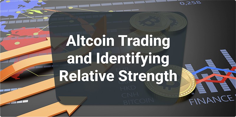 Altcoin Trading and Identifying Relative Strength
