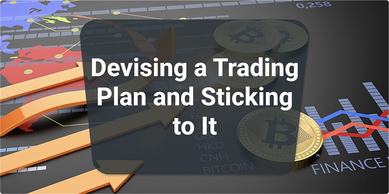 Devising a Trading Plan and Sticking to It