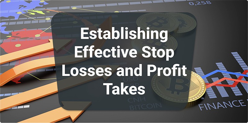 Establishing Effective Stop Losses and Profit Takes