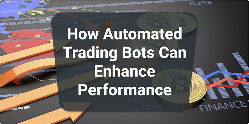 How Automated Trading Bots Can Enhance Performance