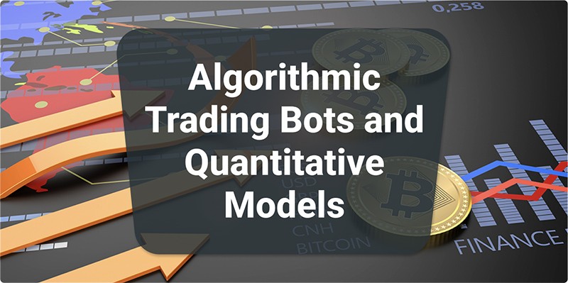 Algorithmic Trading Bots and Quantitative Models