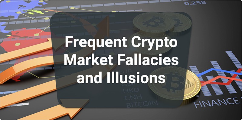 Frequent Crypto Market Fallacies and Illusions