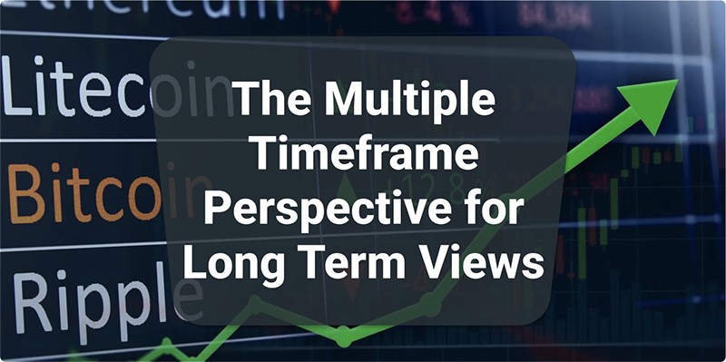 The Multiple Timeframe Perspective for Long Term Views