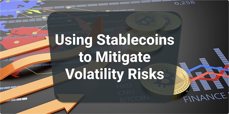 Using Stablecoins to Mitigate Volatility Risks